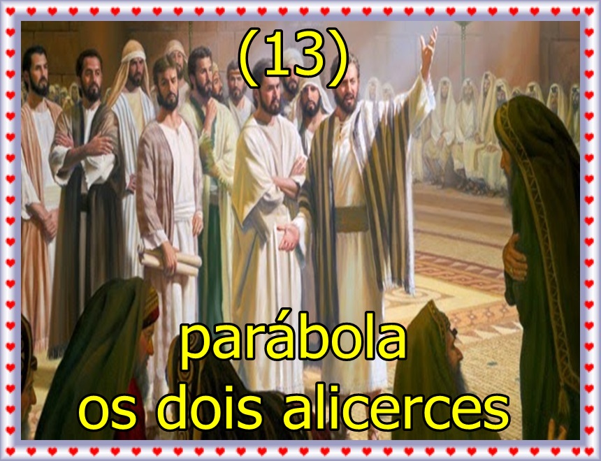 (13) PARÁBOLA OS DOIS ALICERCES :: Iepapd